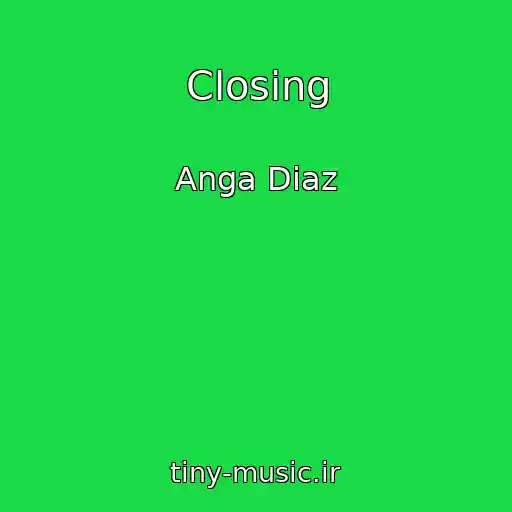 کاور آهنگ Closing از Anga Diaz