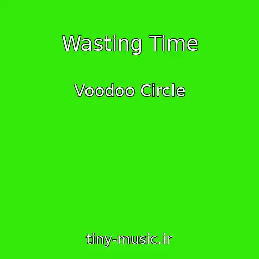 کاور آهنگ Wasting Time از Voodoo Circle