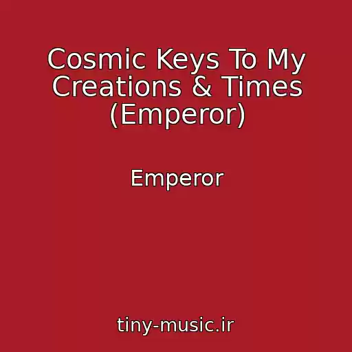 کاور آهنگ Cosmic Keys To My Creations & Times (Emperor) از Emperor