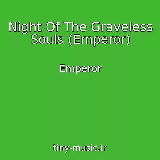کاور آهنگ Night Of The Graveless Souls (Emperor) از Emperor