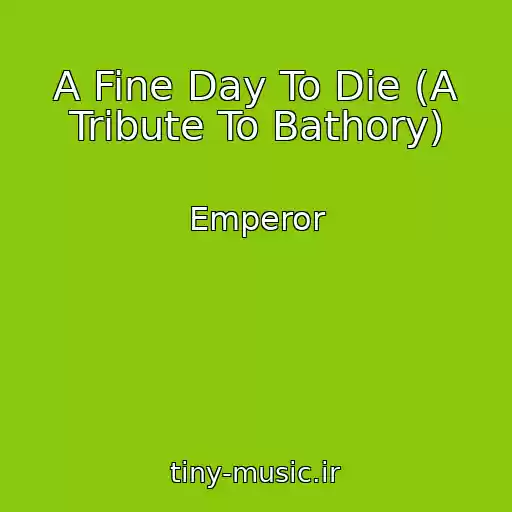 کاور آهنگ A Fine Day To Die (A Tribute To Bathory) از Emperor
