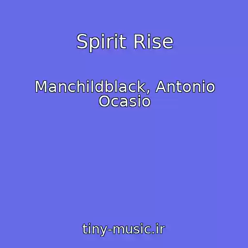کاور آهنگ Spirit Rise از Manchildblack, Antonio Ocasio