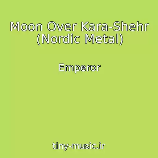 کاور آهنگ Moon Over Kara-Shehr (Nordic Metal) از Emperor