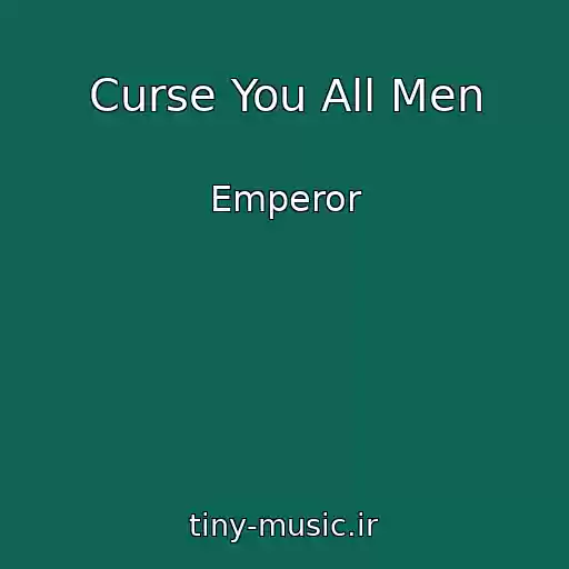 کاور آهنگ Curse You All Men از Emperor