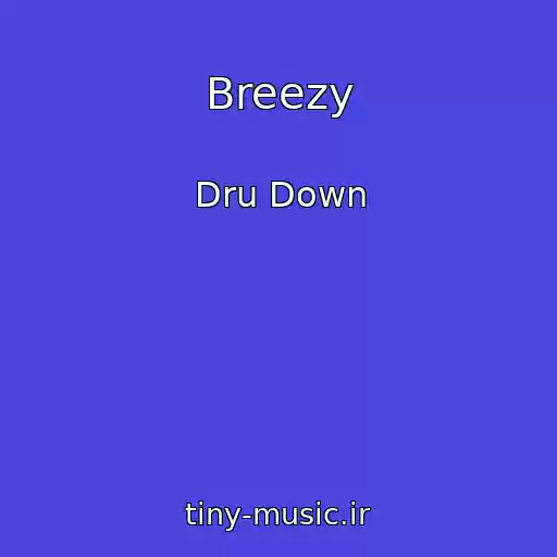 کاور آهنگ Breezy از Dru Down