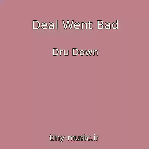 کاور آهنگ Deal Went Bad از Dru Down