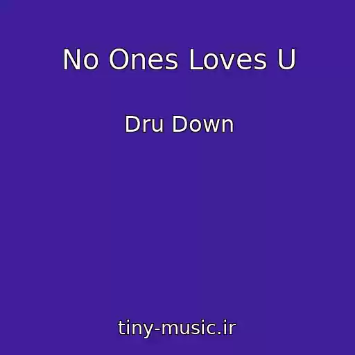 کاور آهنگ No Ones Loves U از Dru Down