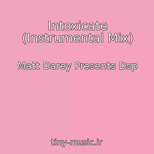 کاور آهنگ Intoxicate (Instrumental Mix) از Matt Darey Presents Dsp