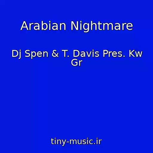 کاور آهنگ Arabian Nightmare از Dj Spen & T. Davis Pres. Kw Gr