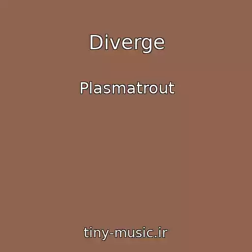 کاور آهنگ Diverge از Plasmatrout