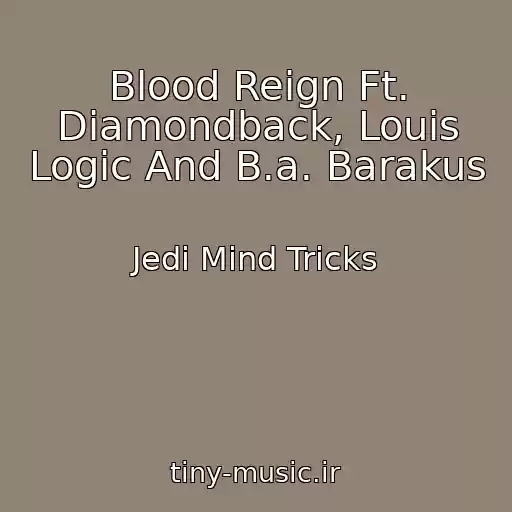 کاور آهنگ Blood Reign Ft. Diamondback, Louis Logic And B.a. Barakus از Jedi Mind Tricks