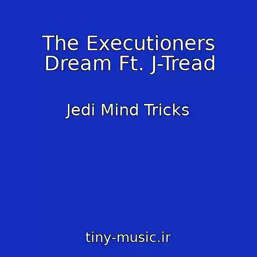 کاور آهنگ The Executioners Dream Ft. J-Tread از Jedi Mind Tricks