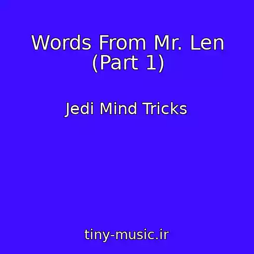 کاور آهنگ Words From Mr. Len (Part 1) از Jedi Mind Tricks