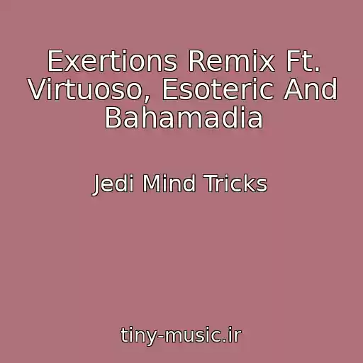 کاور آهنگ Exertions Remix Ft. Virtuoso, Esoteric And Bahamadia از Jedi Mind Tricks