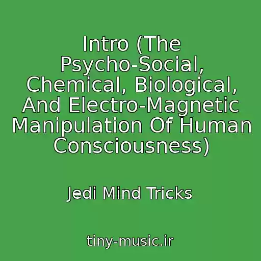 کاور آهنگ Intro (The Psycho-Social, Chemical, Biological, And Electro-Magnetic Manipulation Of Human Consciousness) از Jedi Mind Tricks