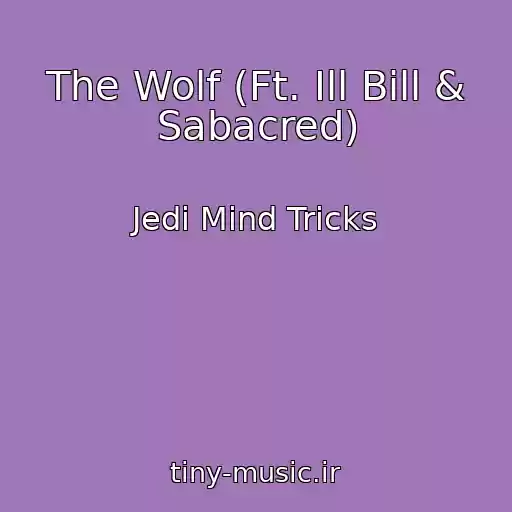 کاور آهنگ The Wolf (Ft. Ill Bill & Sabacred) از Jedi Mind Tricks