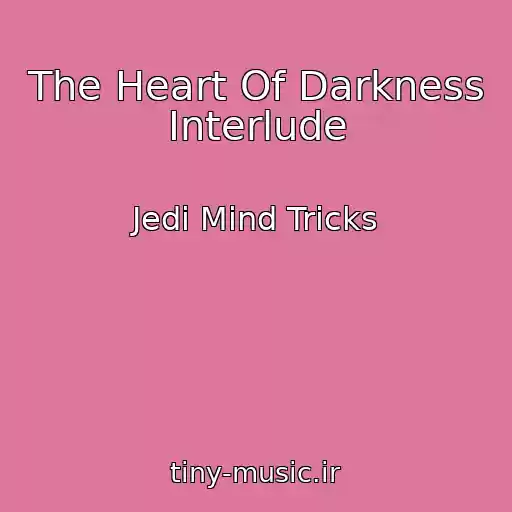 کاور آهنگ The Heart Of Darkness Interlude از Jedi Mind Tricks