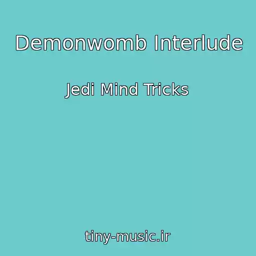 کاور آهنگ Demonwomb Interlude از Jedi Mind Tricks