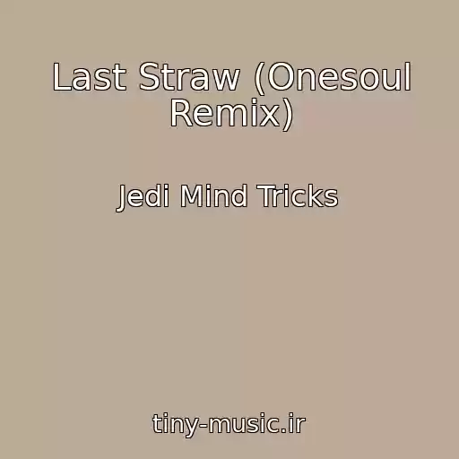 کاور آهنگ Last Straw (Onesoul Remix) از Jedi Mind Tricks
