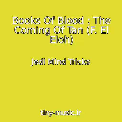 کاور آهنگ Books Of Blood : The Coming Of Tan (F. El Eloh) از Jedi Mind Tricks