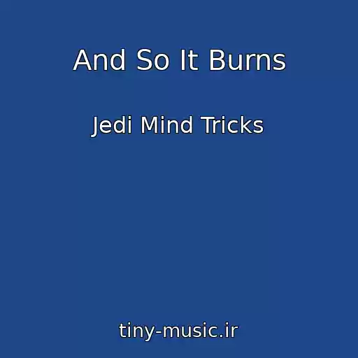 کاور آهنگ And So It Burns از Jedi Mind Tricks