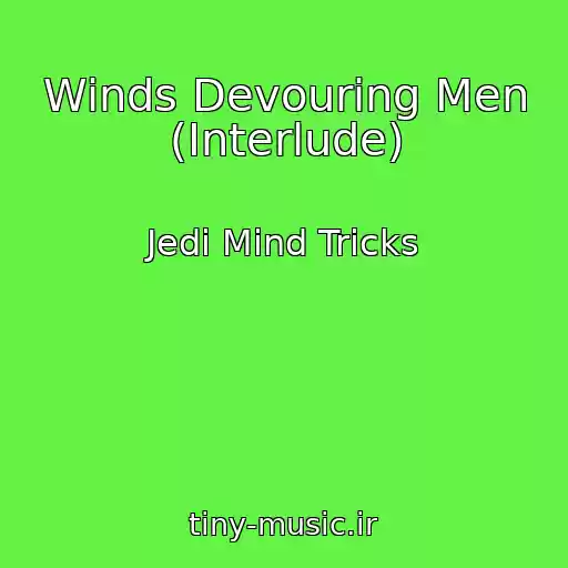 کاور آهنگ Winds Devouring Men (Interlude) از Jedi Mind Tricks