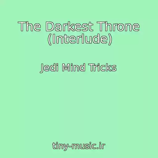 کاور آهنگ The Darkest Throne (Interlude) از Jedi Mind Tricks