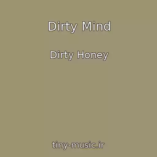کاور آهنگ Dirty Mind از Dirty Honey
