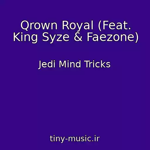 کاور آهنگ Qrown Royal (Feat. King Syze & Faezone) از Jedi Mind Tricks