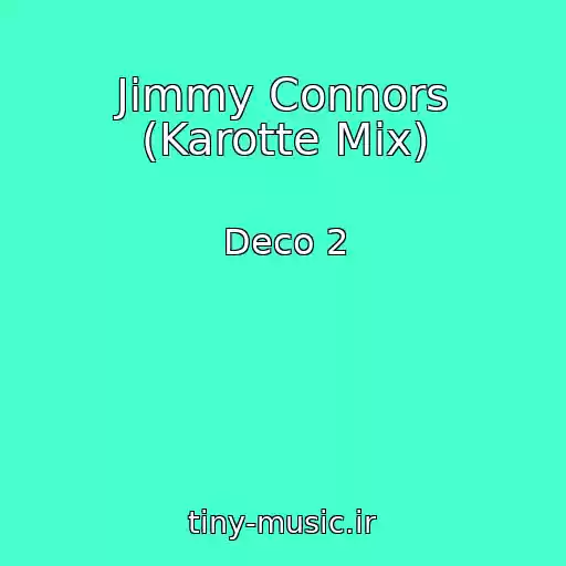 کاور آهنگ Jimmy Connors (Karotte Mix) از Deco 2