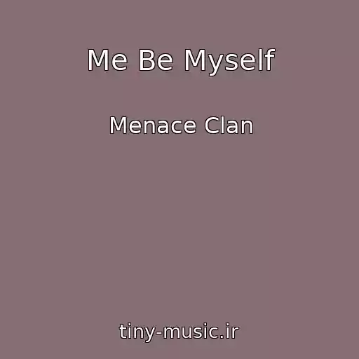 کاور آهنگ Me Be Myself از Menace Clan