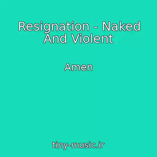 کاور آهنگ Resignation - Naked And Violent از Amen