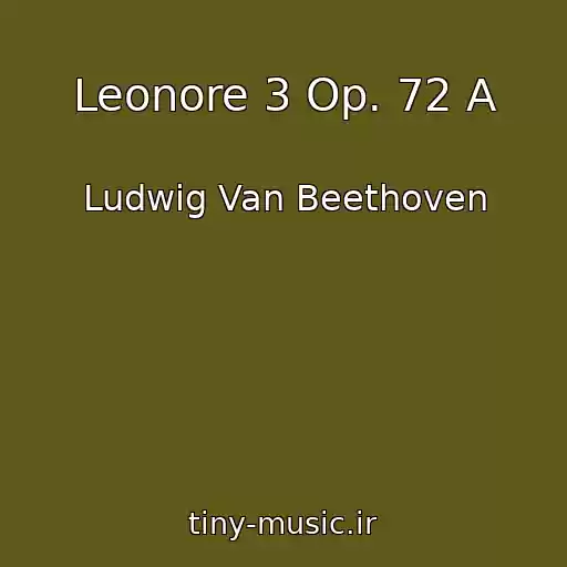 کاور آهنگ Leonore 3 Op. 72 A از Ludwig Van Beethoven