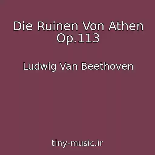 کاور آهنگ Die Ruinen Von Athen Op.113 از Ludwig Van Beethoven