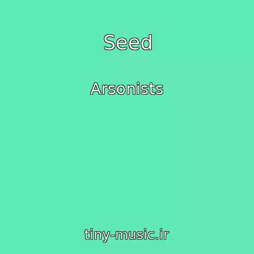 کاور آهنگ Seed از Arsonists