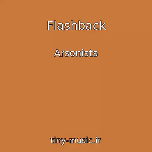 کاور آهنگ Flashback از Arsonists
