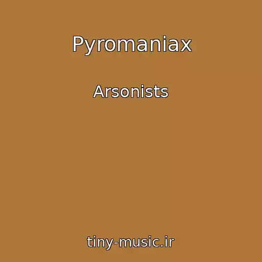 کاور آهنگ Pyromaniax از Arsonists