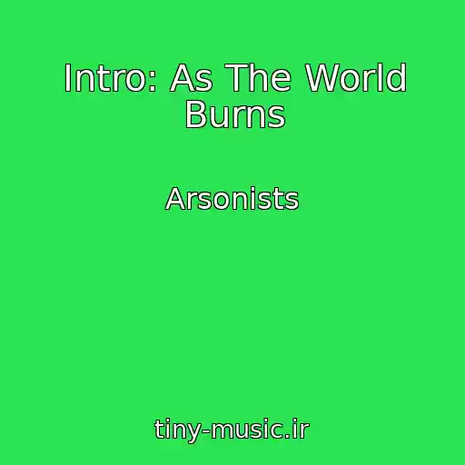 کاور آهنگ Intro: As The World Burns از Arsonists