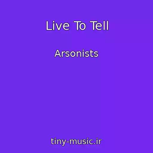 کاور آهنگ Live To Tell از Arsonists
