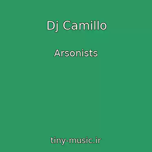 کاور آهنگ Dj Camillo از Arsonists
