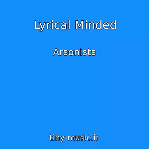 کاور آهنگ Lyrical Minded از Arsonists