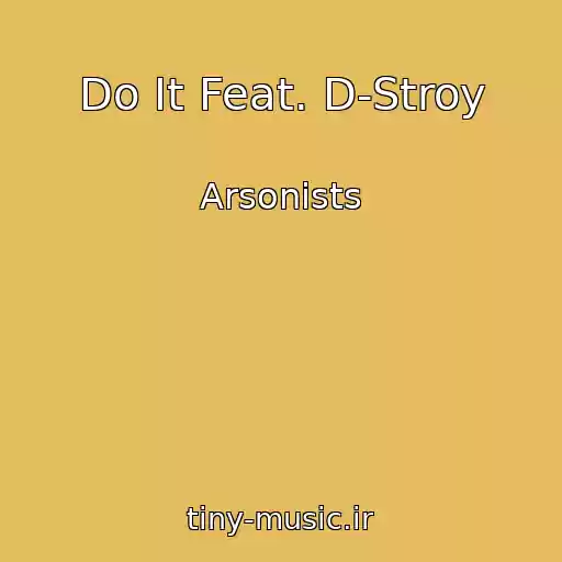 کاور آهنگ Do It Feat. D-Stroy از Arsonists
