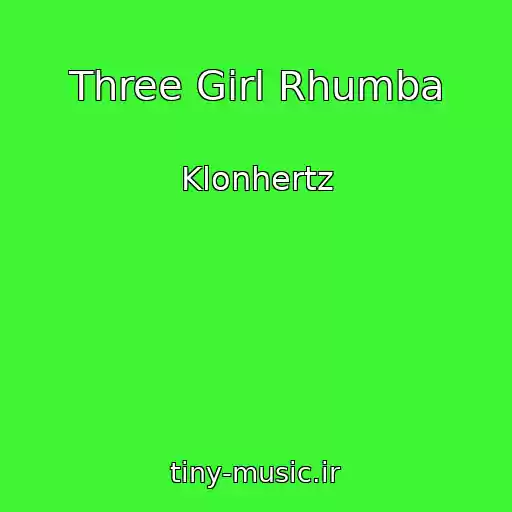 کاور آهنگ Three Girl Rhumba از Klonhertz