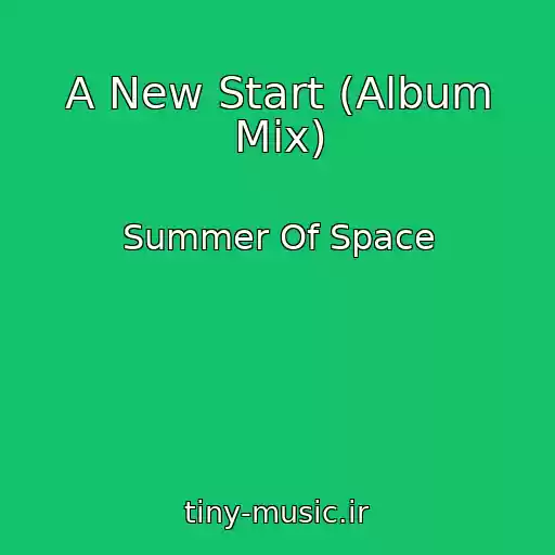 کاور آهنگ A New Start (Album Mix) از Summer Of Space