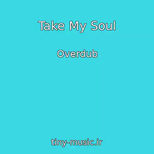 کاور آهنگ Take My Soul از Overdub