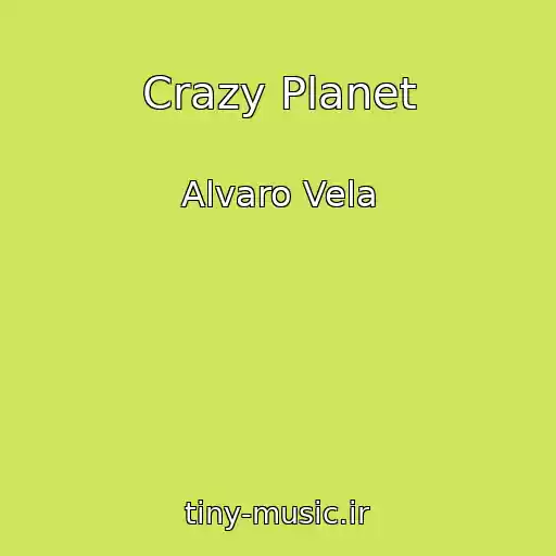 کاور آهنگ Crazy Planet از Alvaro Vela