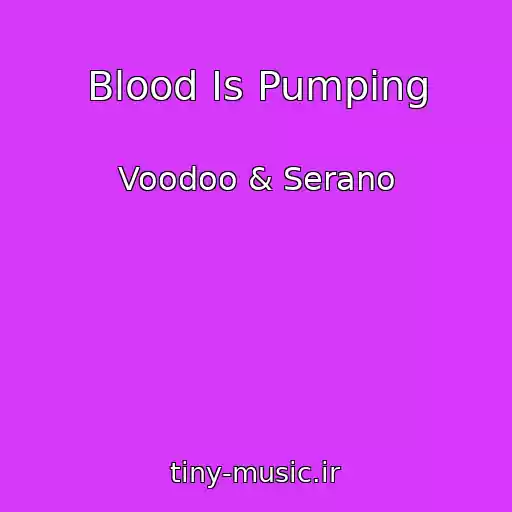 کاور آهنگ Blood Is Pumping از Voodoo & Serano