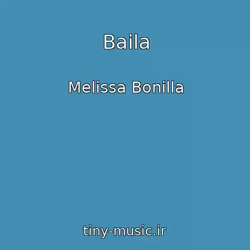 کاور آهنگ Baila از Melissa Bonilla