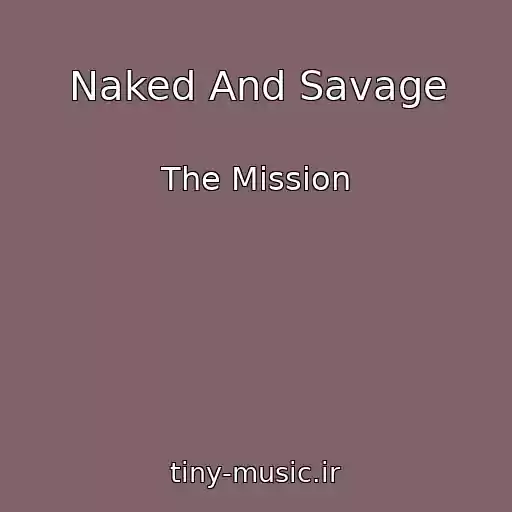 کاور آهنگ Naked And Savage از The Mission