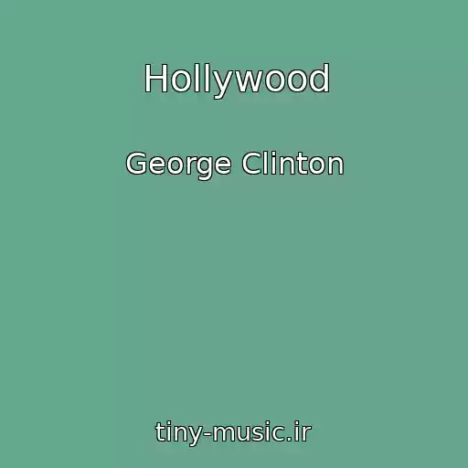 کاور آهنگ Hollywood از George Clinton
